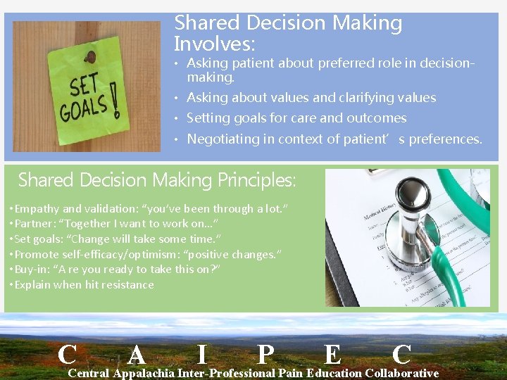 Shared Decision Making Involves: • Asking patient about preferred role in decisionmaking. • Asking