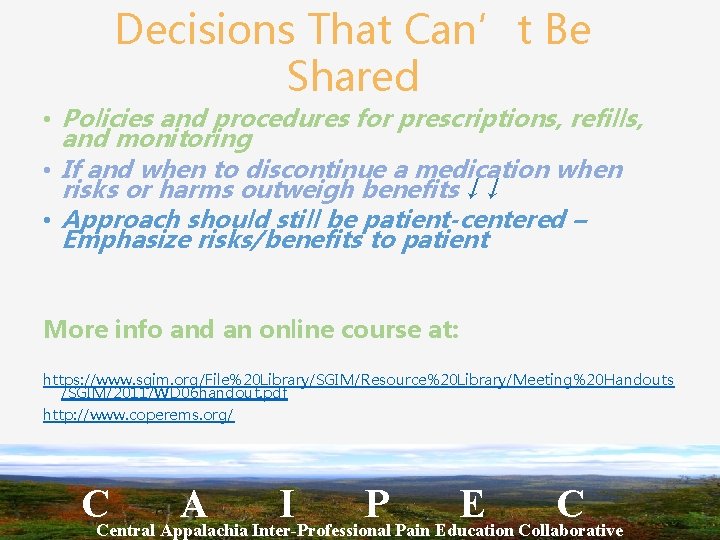 Decisions That Can’t Be Shared • Policies and procedures for prescriptions, refills, and monitoring