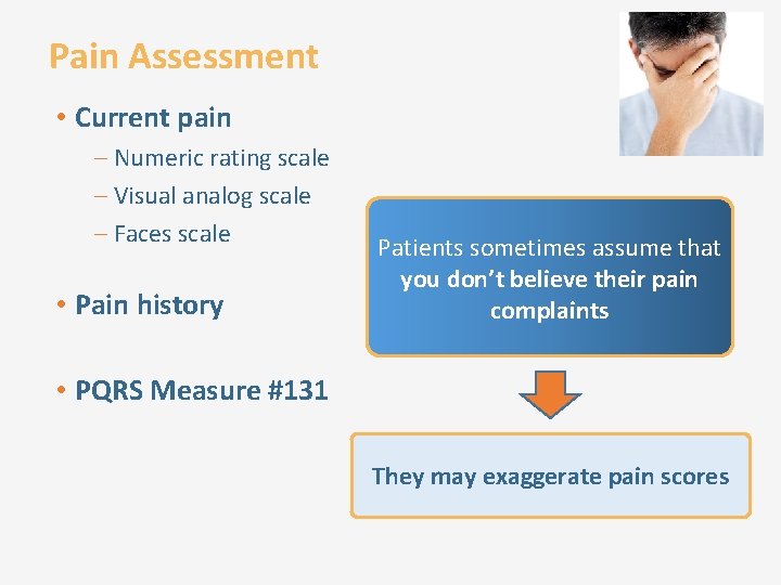 Pain Assessment • Current pain – Numeric rating scale – Visual analog scale –