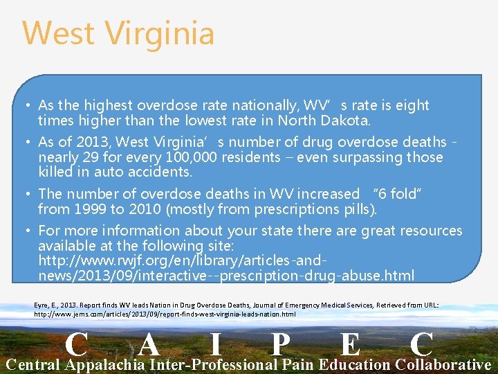West Virginia • As the highest overdose rate nationally, WV’s rate is eight times