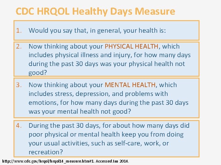 CDC HRQOL Healthy Days Measure 1. Would you say that, in general, your health