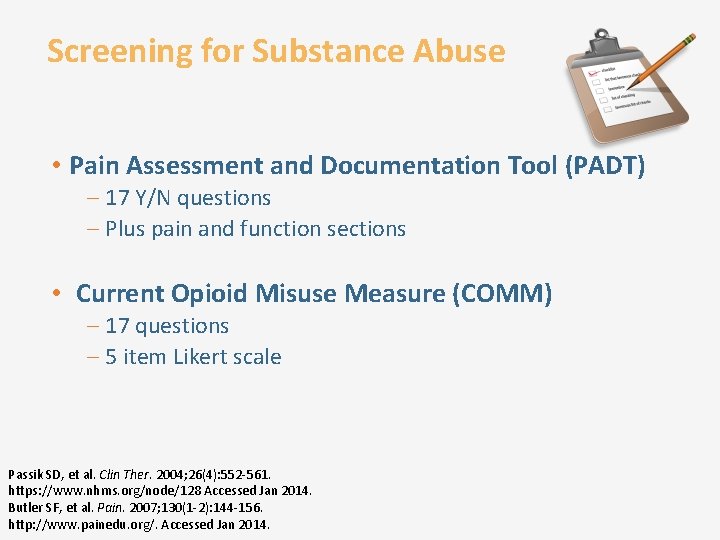 Screening for Substance Abuse • Pain Assessment and Documentation Tool (PADT) – 17 Y/N
