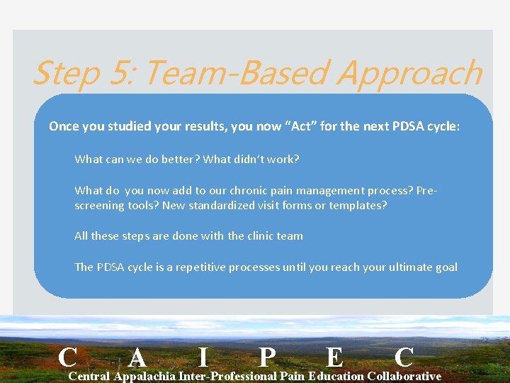 Step 5: Team-Based Approach Once you studied your results, you now “Act” for the