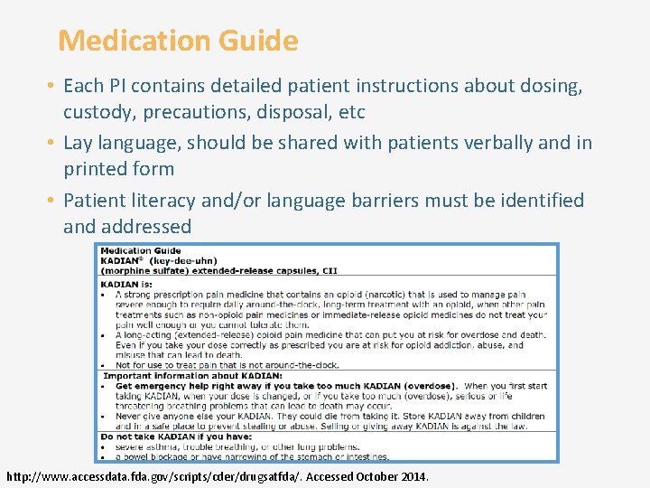 Medication Guide • Each PI contains detailed patient instructions about dosing, custody, precautions, disposal,