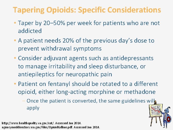 Tapering Opioids: Specific Considerations • Taper by 20– 50% per week for patients who