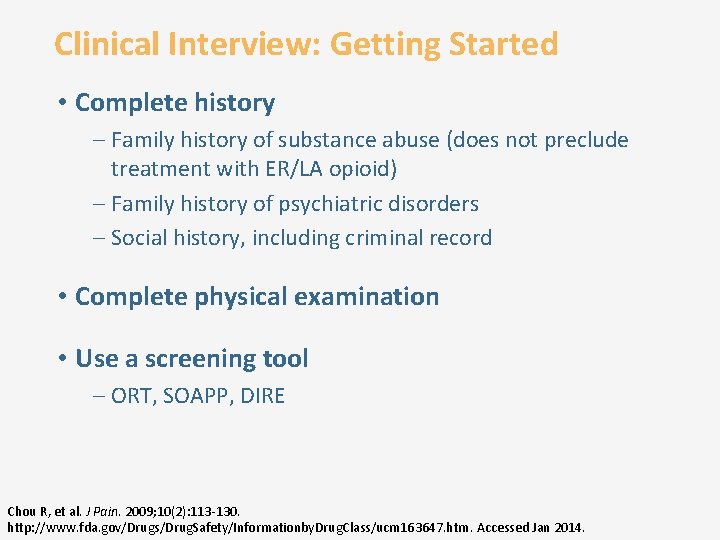 Clinical Interview: Getting Started • Complete history – Family history of substance abuse (does