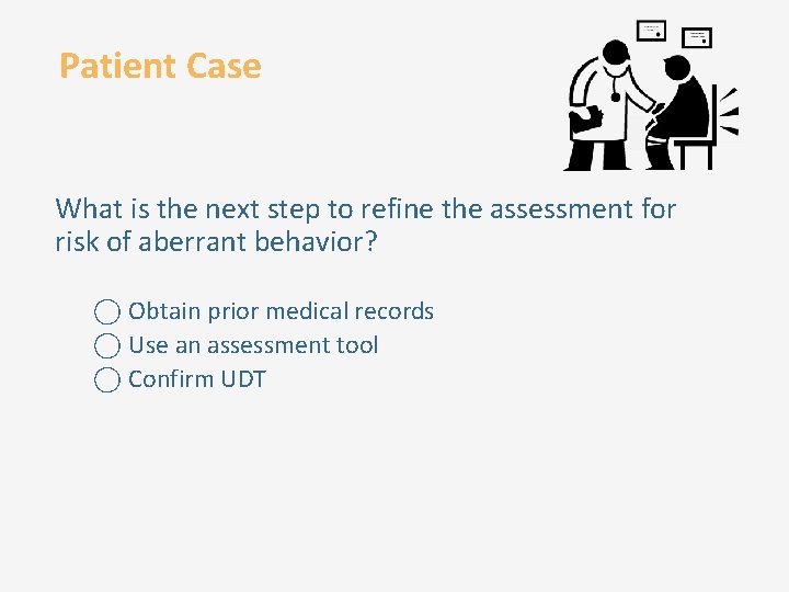 Patient Case What is the next step to refine the assessment for risk of