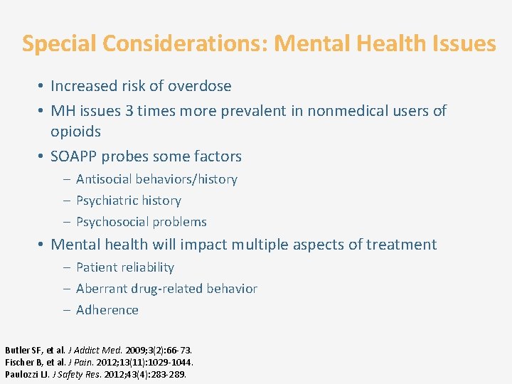 Special Considerations: Mental Health Issues • Increased risk of overdose • MH issues 3