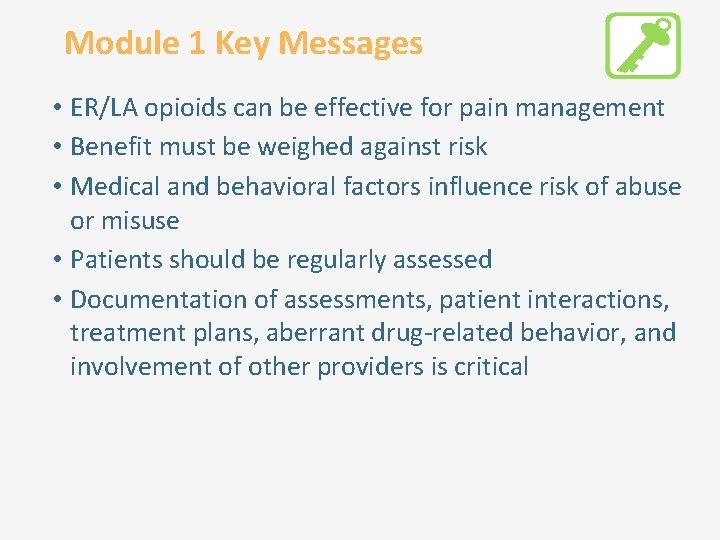 Module 1 Key Messages • ER/LA opioids can be effective for pain management •