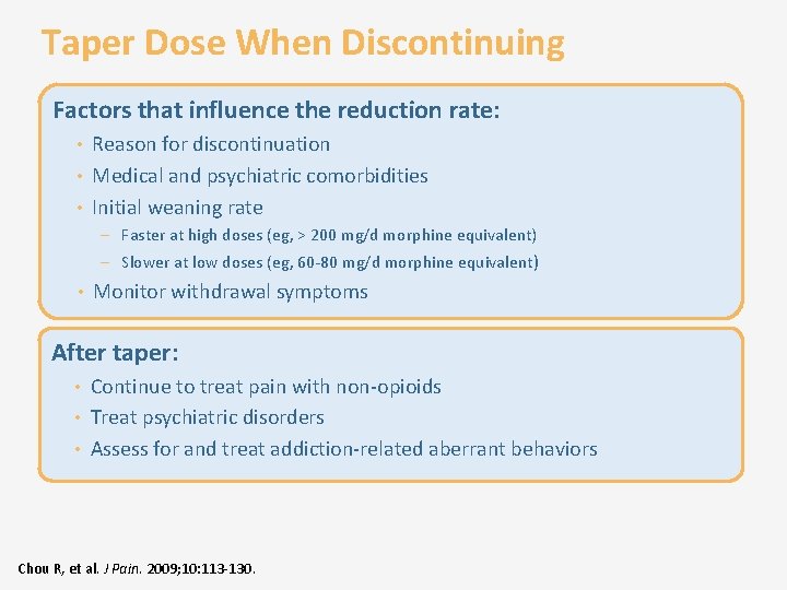 Taper Dose When Discontinuing Factors that influence the reduction rate: • Reason for discontinuation