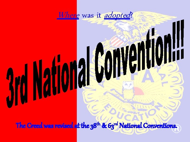 Where was it adopted? The Creed was revised at the 38 th & 63