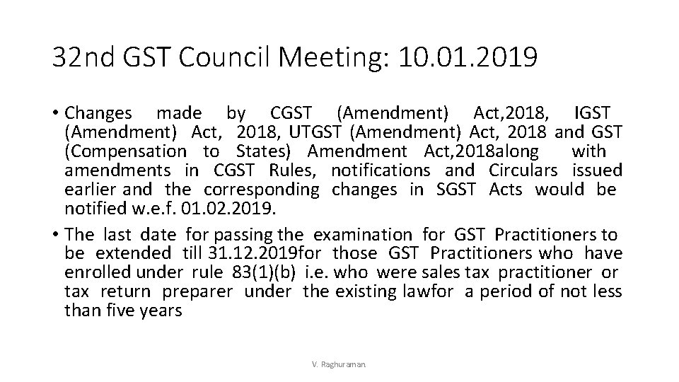 32 nd GST Council Meeting: 10. 01. 2019 • Changes made by CGST (Amendment)