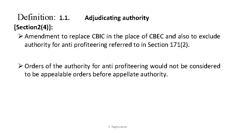 Definition: 1. 1. Adjudicating authority [Section 2(4)]: Ø Amendment to replace CBIC in the