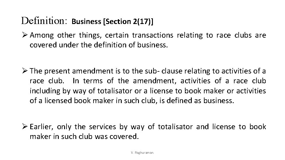 Definition: Business [Section 2(17)] Ø Among other things, certain transactions relating to race clubs