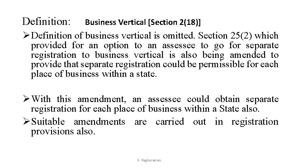 Definition: Business Vertical [Section 2(18)] Ø Definition of business vertical is omitted. Section 25(2)