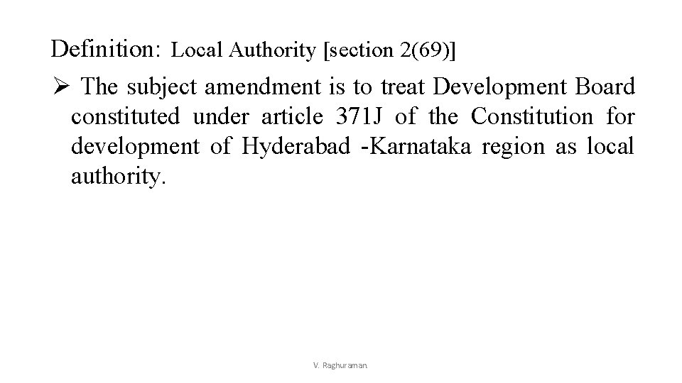 Definition: Local Authority [section 2(69)] Ø The subject amendment is to treat Development Board