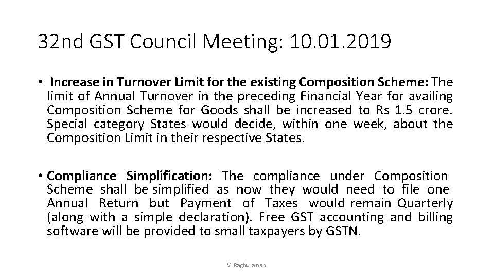 32 nd GST Council Meeting: 10. 01. 2019 • Increase in Turnover Limit for