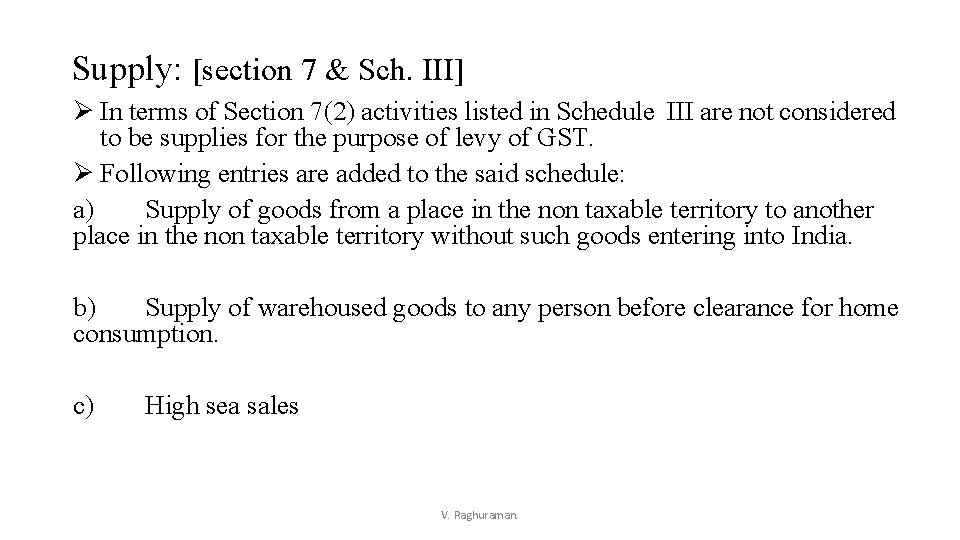 Supply: [section 7 & Sch. III] Ø In terms of Section 7(2) activities listed