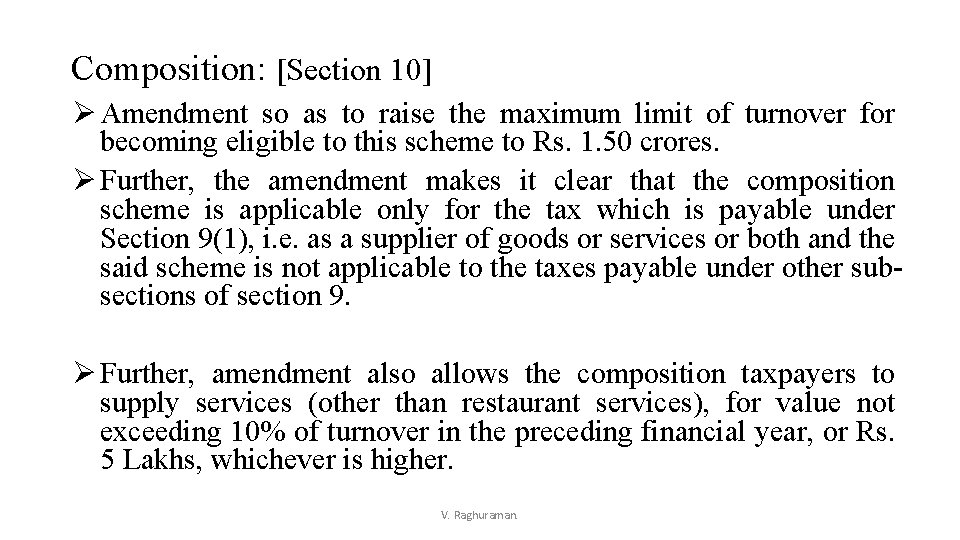 Composition: [Section 10] Ø Amendment so as to raise the maximum limit of turnover