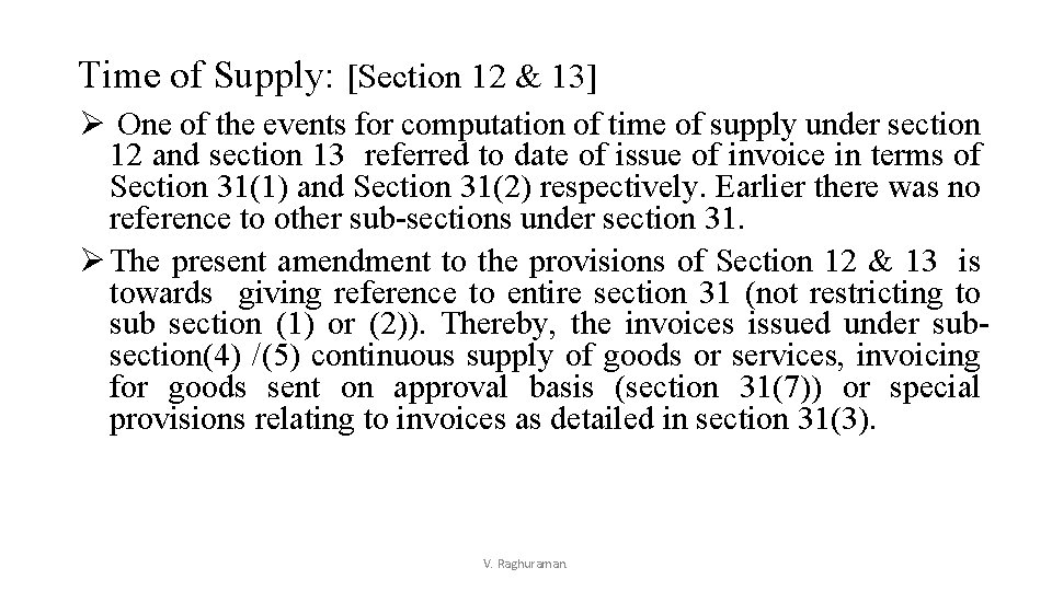 Time of Supply: [Section 12 & 13] Ø One of the events for computation