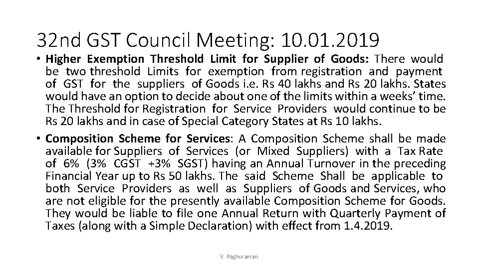 32 nd GST Council Meeting: 10. 01. 2019 • Higher Exemption Threshold Limit for