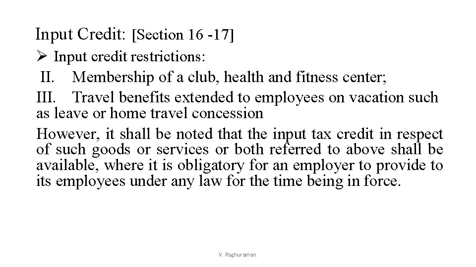 Input Credit: [Section 16 -17] Ø Input credit restrictions: II. Membership of a club,