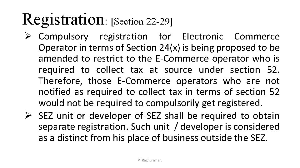 Registration: [Section 22 -29] Ø Compulsory registration for Electronic Commerce Operator in terms of