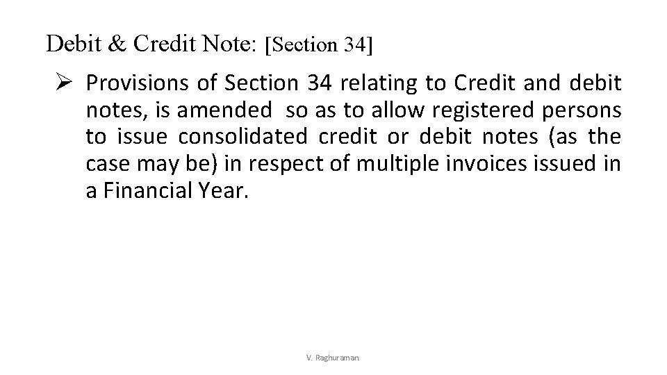 Debit & Credit Note: [Section 34] Ø Provisions of Section 34 relating to Credit