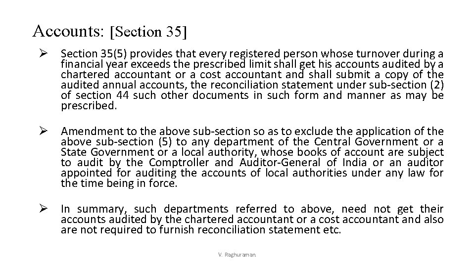 Accounts: [Section 35] Ø Section 35(5) provides that every registered person whose turnover during