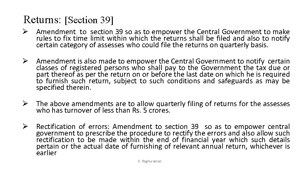 Returns: [Section 39] Ø Amendment to section 39 so as to empower the Central