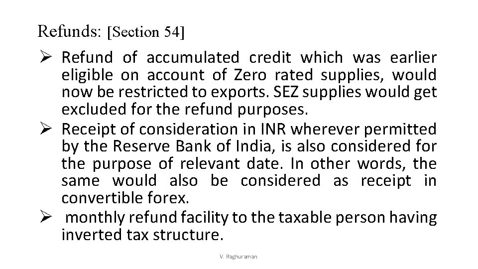 Refunds: [Section 54] Ø Refund of accumulated credit which was earlier eligible on account