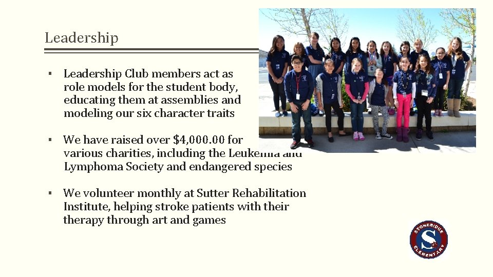 Leadership ▪ Leadership Club members act as role models for the student body, educating