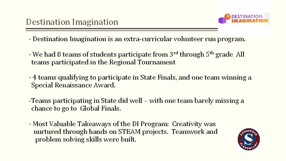 Destination Imagination · Destination Imagination is an extra-curricular volunteer run program. · We had