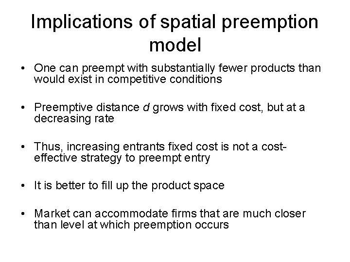 Implications of spatial preemption model • One can preempt with substantially fewer products than