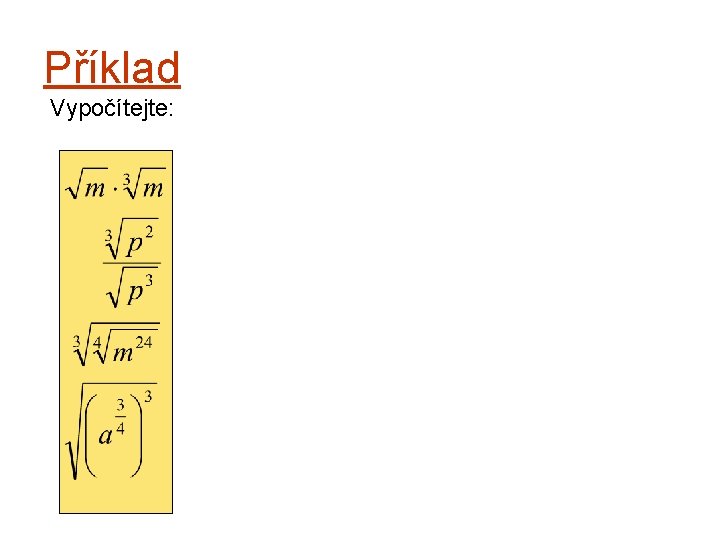 Příklad Vypočítejte: 