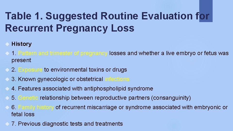 Table 1. Suggested Routine Evaluation for Recurrent Pregnancy Loss History 1. Pattern and trimester