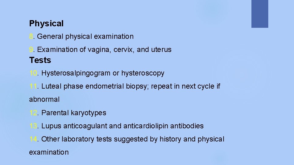 Physical 8. General physical examination 9. Examination of vagina, cervix, and uterus Tests 10.