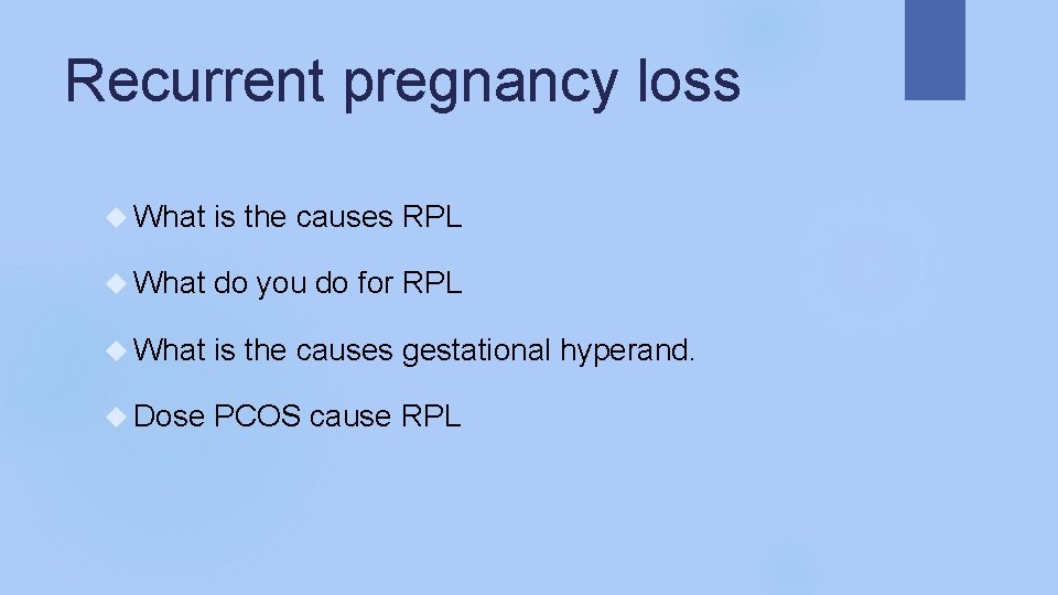 Recurrent pregnancy loss What is the causes RPL What do you do for RPL