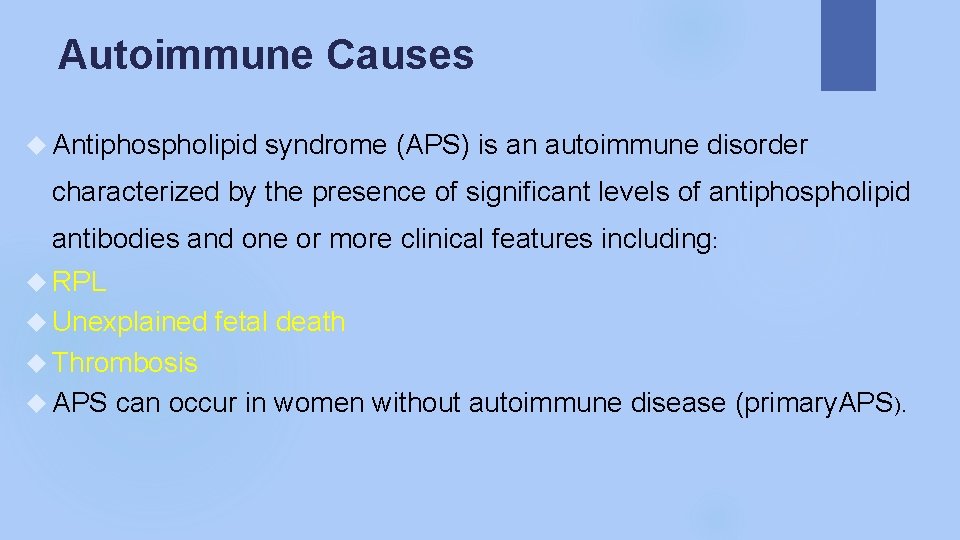 Autoimmune Causes Antiphospholipid syndrome (APS) is an autoimmune disorder characterized by the presence of