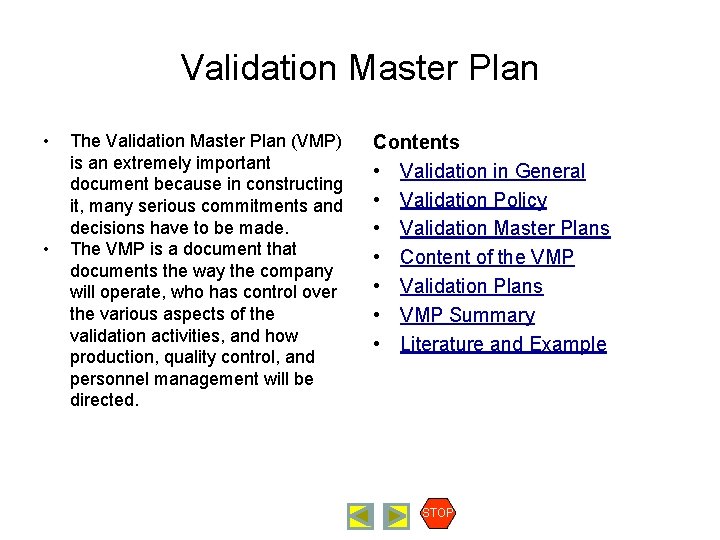 Validation Master Plan • • The Validation Master Plan (VMP) is an extremely important