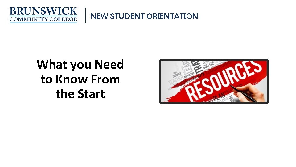 NEW STUDENT ORIENTATION What you Need to Know From the Start 