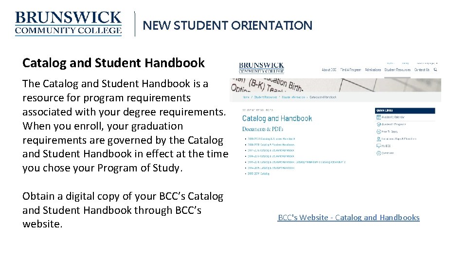 NEW STUDENT ORIENTATION Catalog and Student Handbook The Catalog and Student Handbook is a