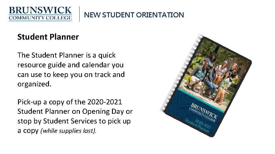 NEW STUDENT ORIENTATION Student Planner The Student Planner is a quick resource guide and
