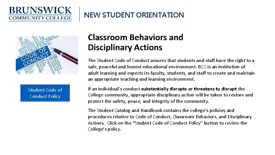 NEW STUDENT ORIENTATION Classroom Behaviors and Disciplinary Actions The Student Code of Conduct assures