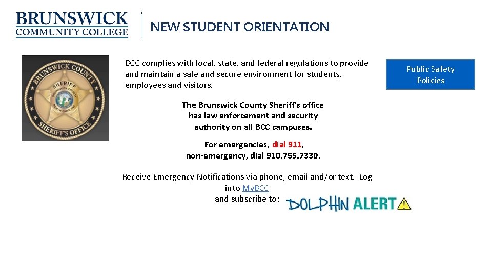 NEW STUDENT ORIENTATION Public Safety BCC complies with local, state, and federal regulations to