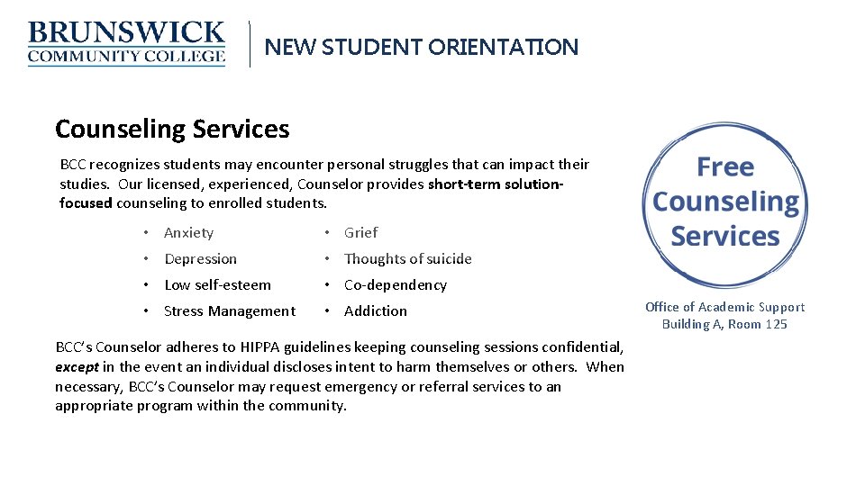 NEW STUDENT ORIENTATION Counseling Services BCC recognizes students may encounter personal struggles that can