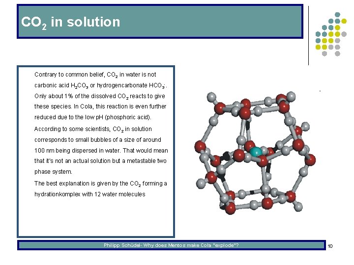 CO 2 in solution l Contrary to common belief, CO 2 in water is