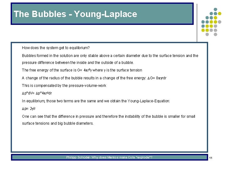 The Bubbles - Young-Laplace l How does the system get to equilibrium? l Bubbles