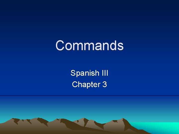 Commands Spanish III Chapter 3 