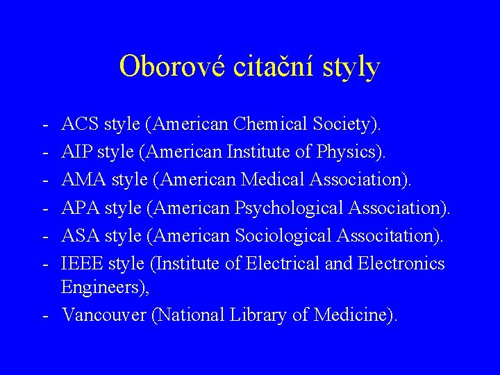 Oborové citační styly - ACS style (American Chemical Society). AIP style (American Institute of